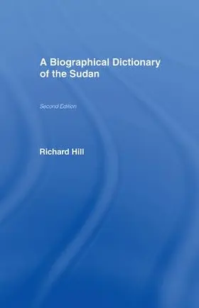 Hill |  A Biographical Dictionary of the Sudan | Buch |  Sack Fachmedien