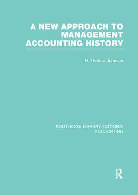 Johnson |  A New Approach to Management Accounting History | Buch |  Sack Fachmedien