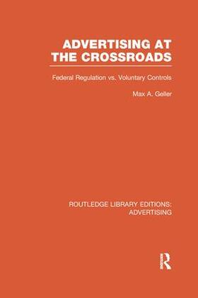 Geller |  Advertising at the Crossroads (Rle Advertising) | Buch |  Sack Fachmedien