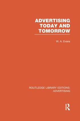 Evans |  Advertising Today and Tomorrow (Rle Advertising) | Buch |  Sack Fachmedien