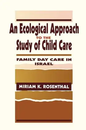 Rosenthal |  An Ecological Approach To the Study of Child Care | Buch |  Sack Fachmedien