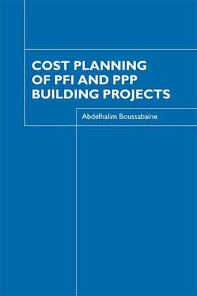 Boussabaine |  Cost Planning of PFI and PPP Building Projects | Buch |  Sack Fachmedien