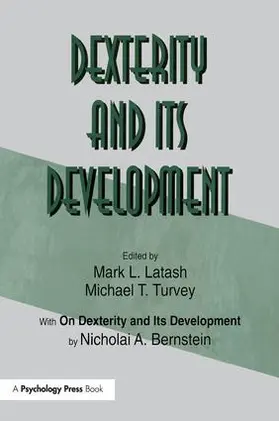 Bernstein / Latash / Turvey |  Dexterity and Its Development | Buch |  Sack Fachmedien