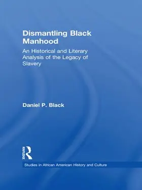 Black |  Dismantling Black Manhood | Buch |  Sack Fachmedien