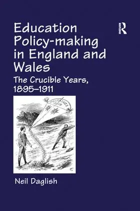 Daglish |  Education Policy Making in England and Wales | Buch |  Sack Fachmedien