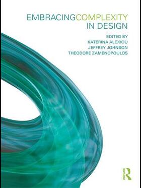 Alexiou / Johnson / Zamenopoulos |  Embracing Complexity in Design | Buch |  Sack Fachmedien