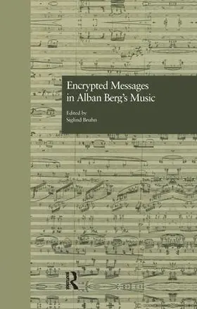 Bruhn |  Encrypted Messages in Alban Berg's Music | Buch |  Sack Fachmedien