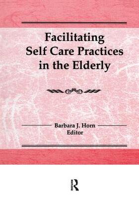 Horn |  Facilitating Self Care Practices in the Elderly | Buch |  Sack Fachmedien