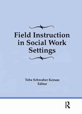 Schwaber Kerson |  Field Instruction in Social Work Settings | Buch |  Sack Fachmedien