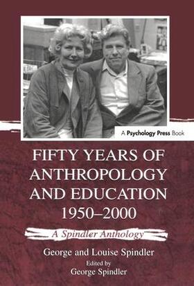 Spindler |  Fifty Years of Anthropology and Education 1950-2000 | Buch |  Sack Fachmedien