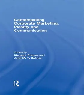 Balmer / Podnar |  Contemplating Corporate Marketing, Identity and Communication | Buch |  Sack Fachmedien