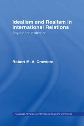 Crawford |  Idealism and Realism in International Relations | Buch |  Sack Fachmedien