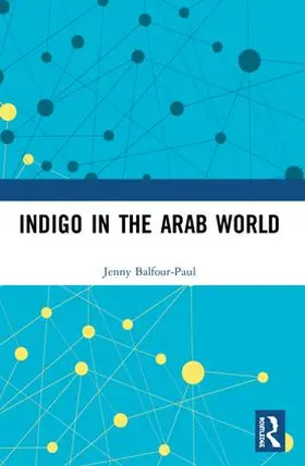 Balfour-Paul |  Indigo in the Arab World | Buch |  Sack Fachmedien