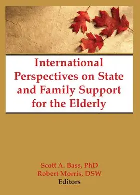 Bass / Norton / Morris *Deceased* |  International Perspectives on State and Family Support for the Elderly | Buch |  Sack Fachmedien