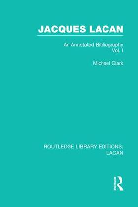 Clark |  Jacques Lacan (Volume I) (RLE | Buch |  Sack Fachmedien