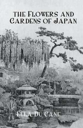 Du Cane |  Flowers & Gardens Of Japan | Buch |  Sack Fachmedien