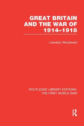 Woodward |  Great Britain and the War of 1914-1918 | Buch |  Sack Fachmedien