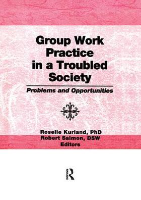 Kurland / Salmon |  Group Work Practice in a Troubled Society | Buch |  Sack Fachmedien