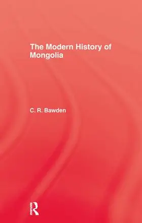 Bawden |  The Modern History of Mongolia | Buch |  Sack Fachmedien