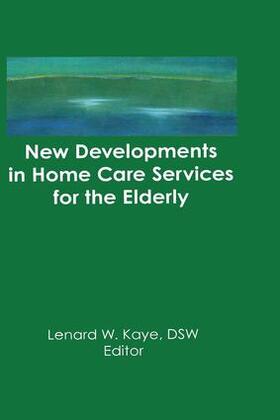 Kaye |  New Developments in Home Care Services for the Elderly | Buch |  Sack Fachmedien