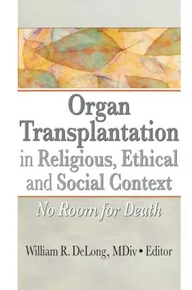 DeLong / DeLong MDiv |  Organ Transplantation in Religious, Ethical, and Social Context | Buch |  Sack Fachmedien