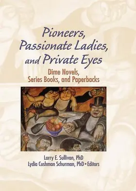 Sullivan / Schurman |  Pioneers, Passionate Ladies, and Private Eyes | Buch |  Sack Fachmedien