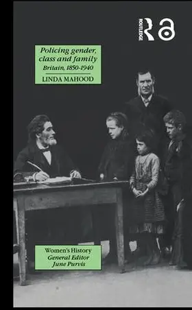 Mahood |  Policing Gender, Class And Family In Britain, 1800-1945 | Buch |  Sack Fachmedien