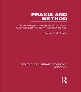 Kilminster |  Praxis and Method (RLE | Buch |  Sack Fachmedien