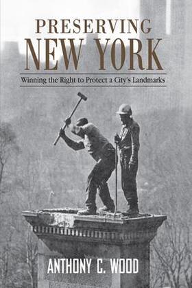 Wood |  Preserving New York | Buch |  Sack Fachmedien