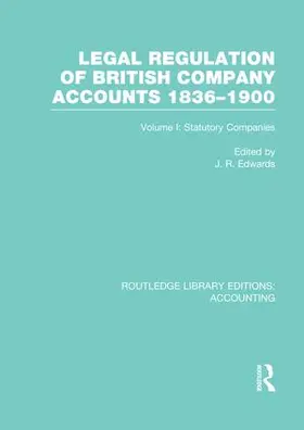 Edwards |  Legal Regulation of British Company Accounts 1836-1900 | Buch |  Sack Fachmedien