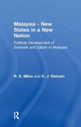 Milne / Ratnam |  Malaysia: New States in a New Nation | Buch |  Sack Fachmedien