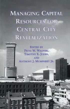 Joder / Wagner / Mumphrey, Jr. |  Managing Capital Resources for Central City Revitalization | Buch |  Sack Fachmedien