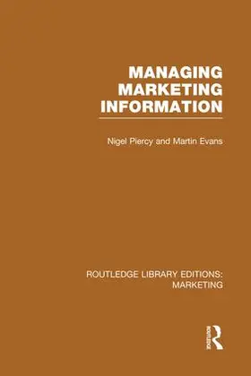 Piercy / Evans |  Managing Marketing Information (RLE Marketing) | Buch |  Sack Fachmedien