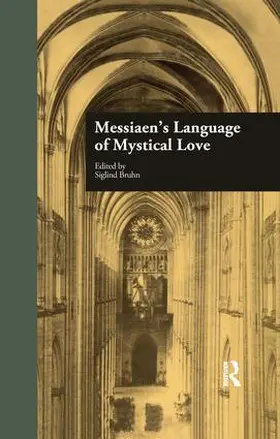 Bruhn |  Messiaen's Language of Mystical Love | Buch |  Sack Fachmedien