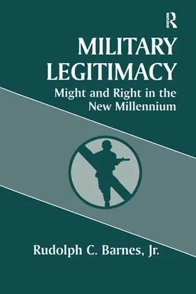 Barnes / Barnes Jr |  Military Legitimacy | Buch |  Sack Fachmedien