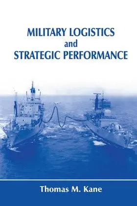 Kane |  Military Logistics and Strategic Performance | Buch |  Sack Fachmedien