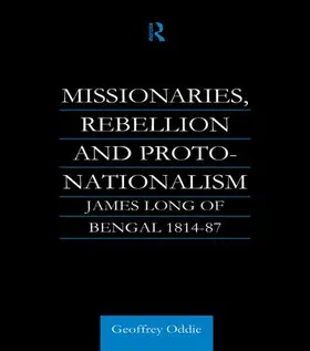 Oddie |  Missionaries, Rebellion and Proto-Nationalism | Buch |  Sack Fachmedien