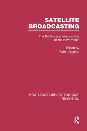 Negrine |  Satellite Broadcasting | Buch |  Sack Fachmedien