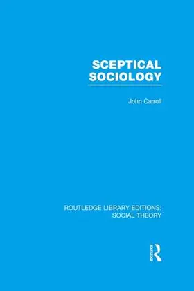 Carroll |  Sceptical Sociology | Buch |  Sack Fachmedien