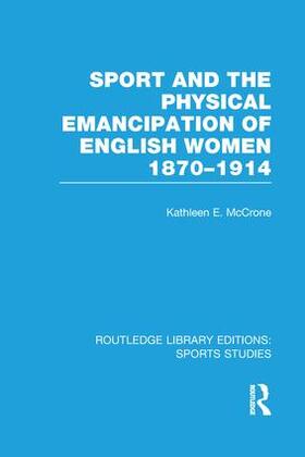 McCrone |  Sport and the Physical Emancipation of English Women (RLE Sports Studies) | Buch |  Sack Fachmedien
