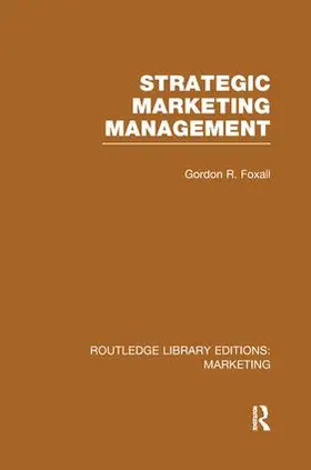 Foxall |  Strategic Marketing Management (RLE Marketing) | Buch |  Sack Fachmedien