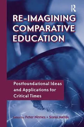 Ninnes / Mehta | Re-Imagining Comparative Education | Buch | 978-1-138-98457-8 | sack.de