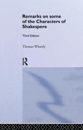 Whatley / Whately |  Remarks on Some of the Characters of Shakespeare | Buch |  Sack Fachmedien