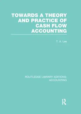 Lee / Parker |  Towards a Theory and Practice of Cash Flow Accounting | Buch |  Sack Fachmedien