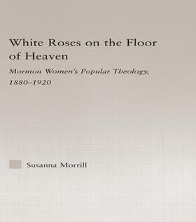 Morrill |  White Roses on the Floor of Heaven | Buch |  Sack Fachmedien