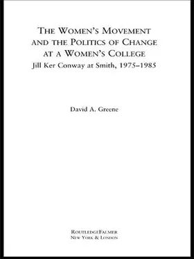 Greene |  The Women's Movement and the Politics of Change at a Women's College | Buch |  Sack Fachmedien