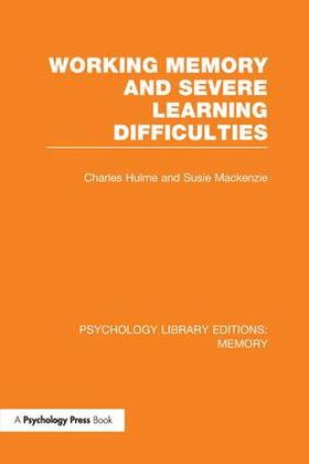 Hulme / Mackenzie |  Working Memory and Severe Learning Difficulties (PLE | Buch |  Sack Fachmedien