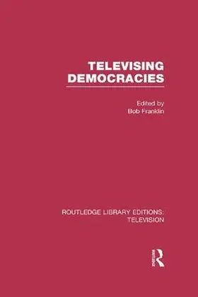 Franklin |  Televising Democracies | Buch |  Sack Fachmedien