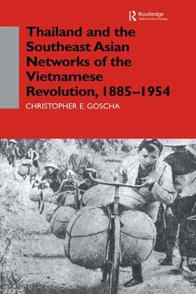 Goscha |  Thailand and the Southeast Asian Networks of The Vietnamese Revolution, 1885-1954 | Buch |  Sack Fachmedien