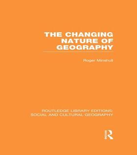 Minshull |  The Changing Nature of Geography (RLE Social & Cultural Geography) | Buch |  Sack Fachmedien